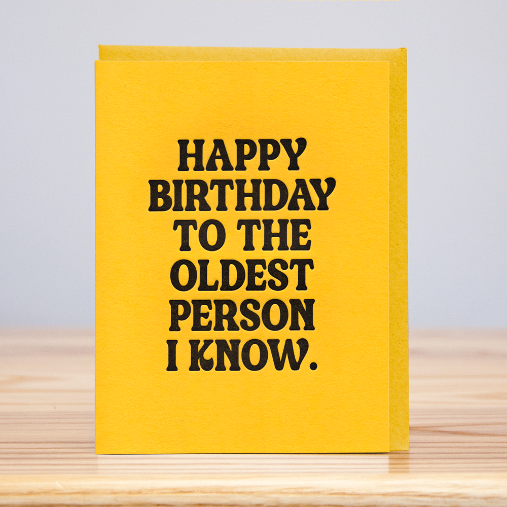 Oldest Person I Know Birthday Letterpress Card