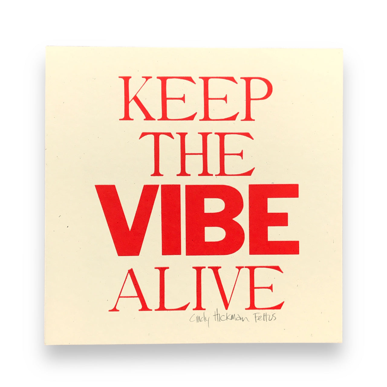 Keep the Vibe Alive Print
