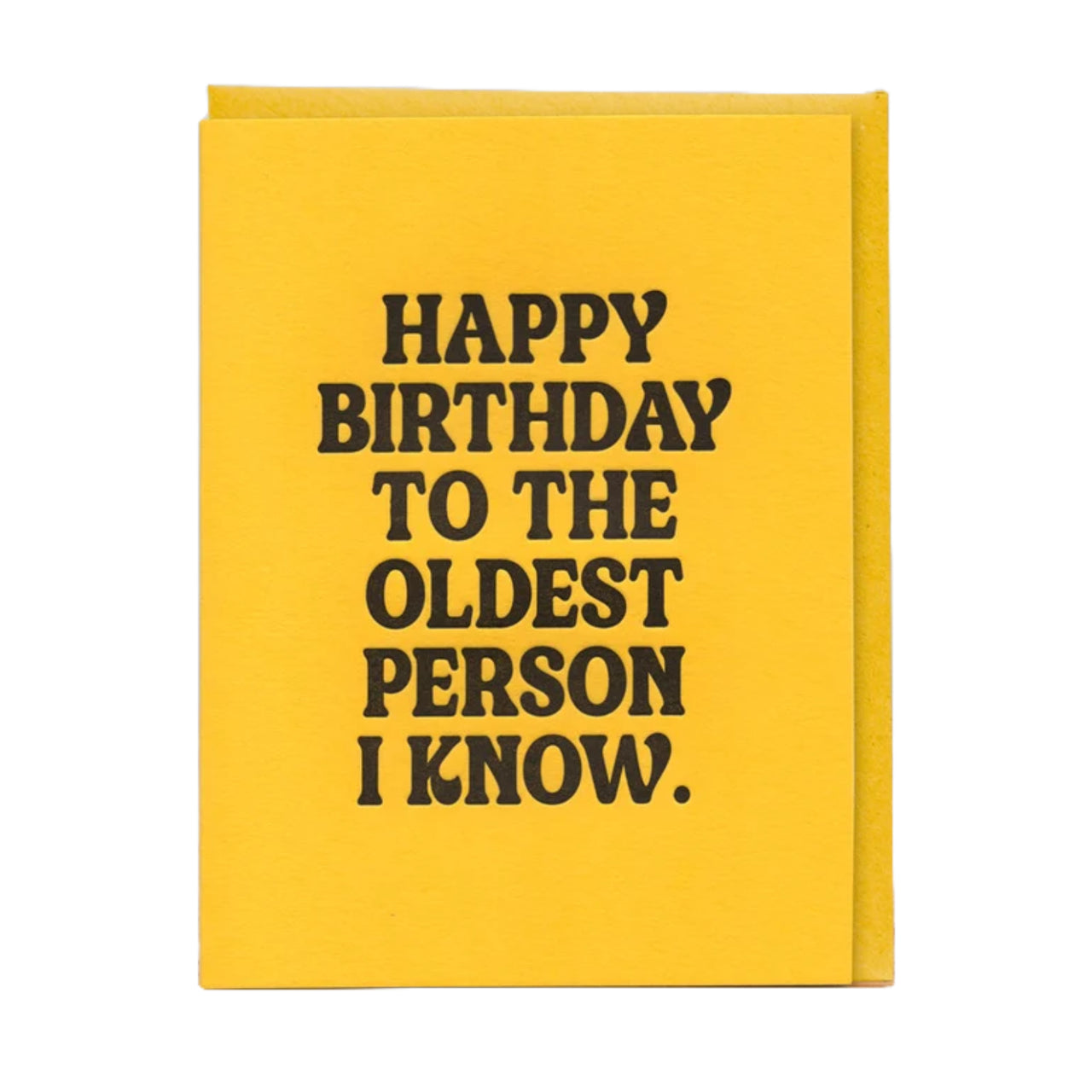 Oldest Person I Know Birthday Letterpress Card