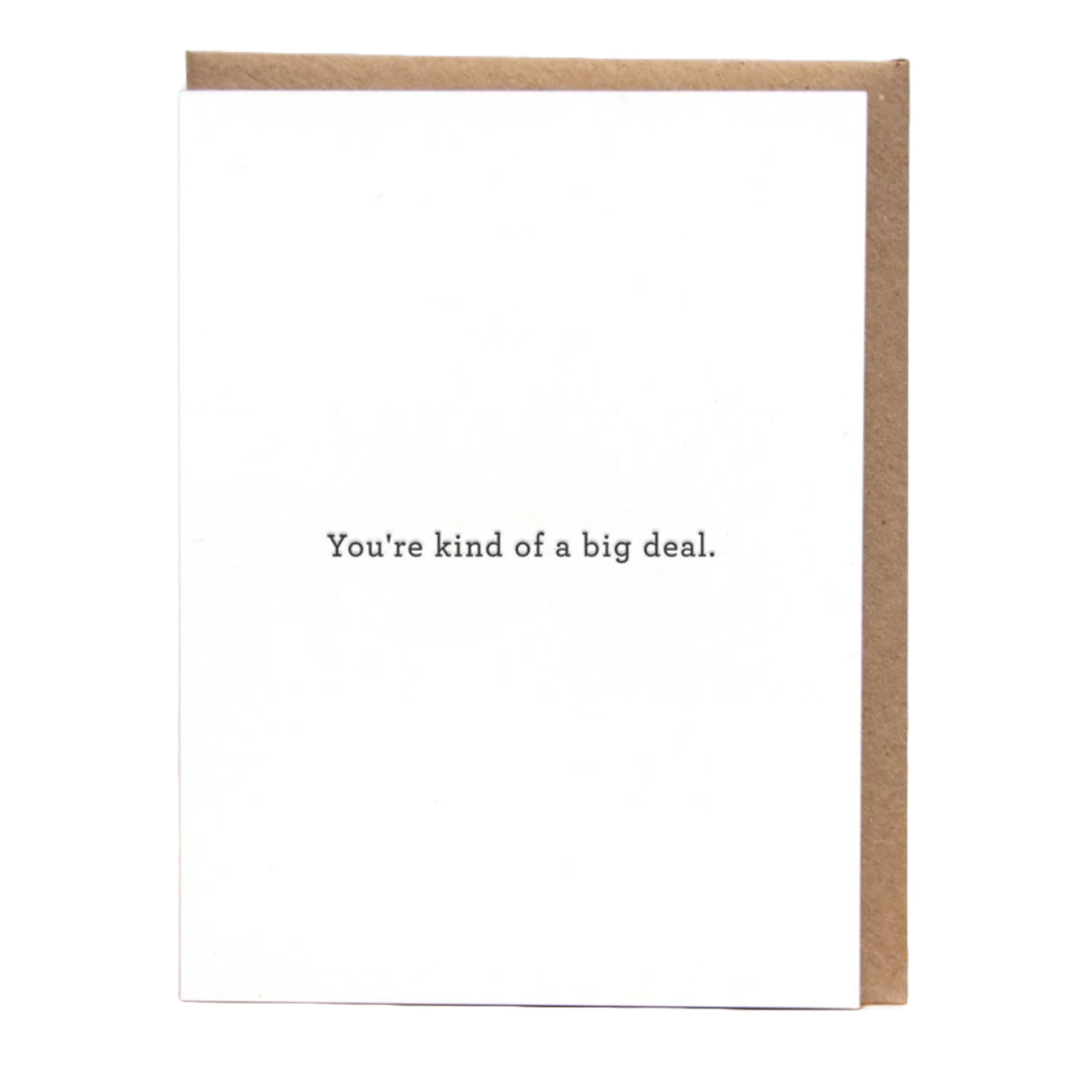 You're Kind Of A Big Deal Card