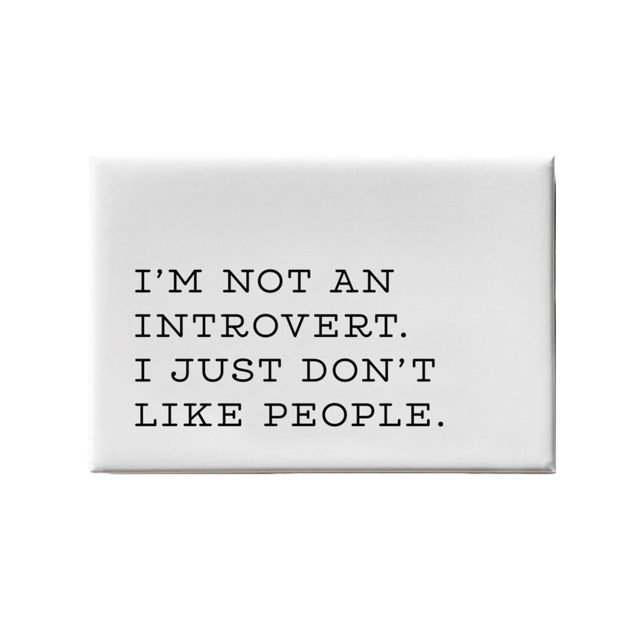 Not an Introvert Magnet