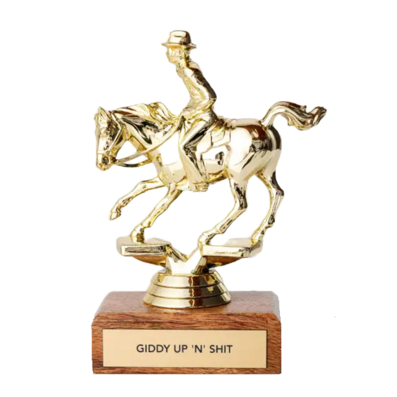 Giddy Up 'N' Shit Trophy