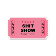 Shit Show Ticket Stub Sticker - Domestic Domestic