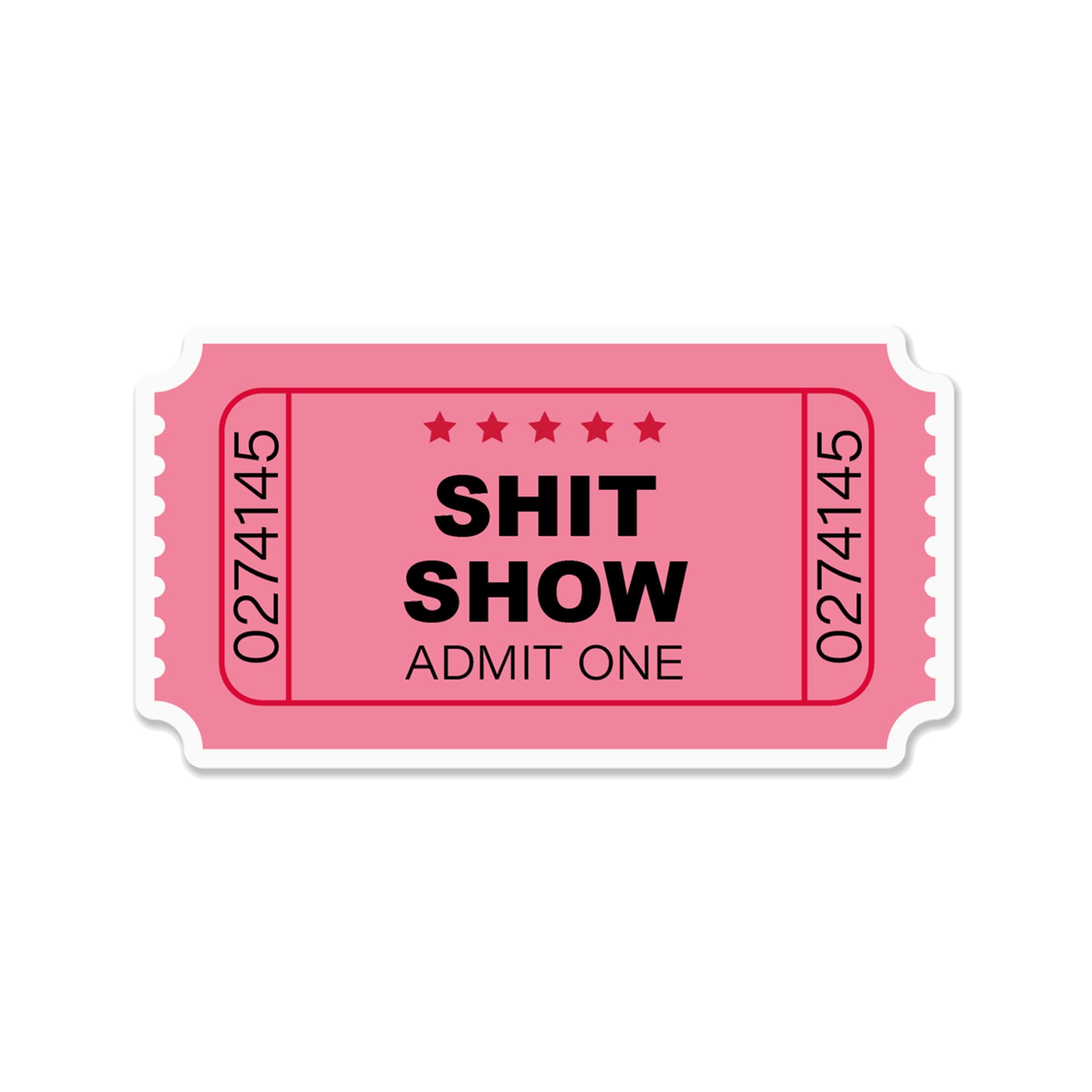 Shit Show Ticket Stub Sticker - Domestic Domestic