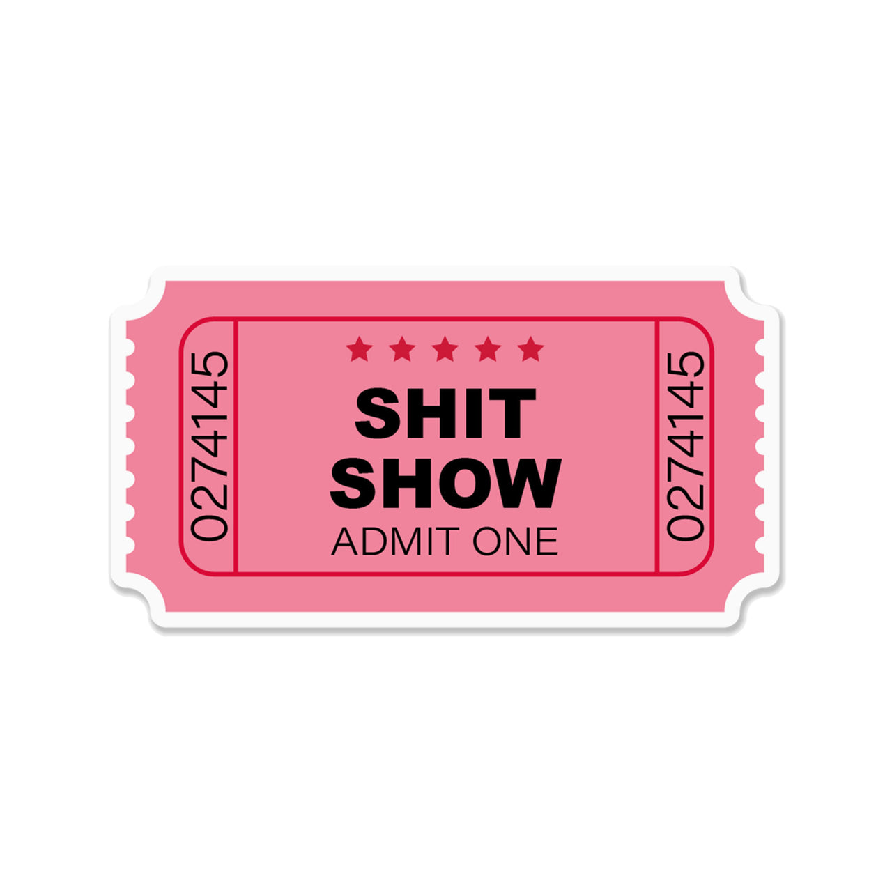 Shit Show Ticket Stub Sticker