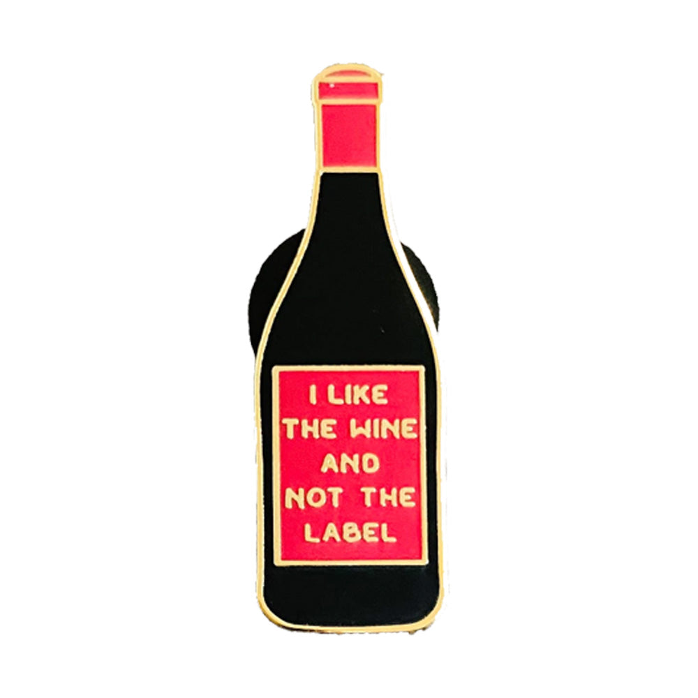 Like the Wine Not the Label Pin