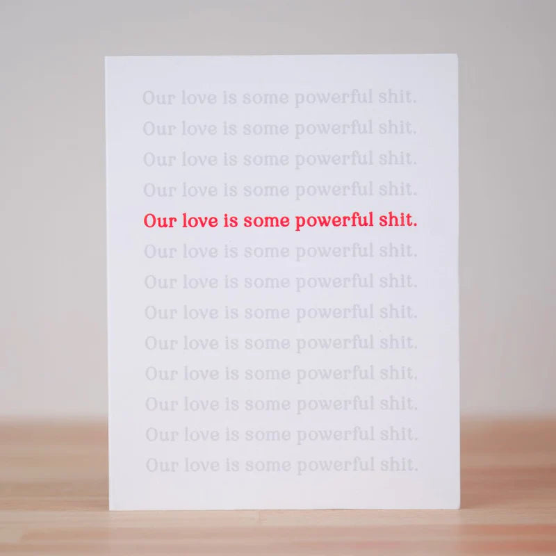 Our Love Is Some Powerful Shit Card