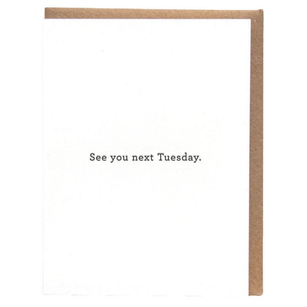 See You Next Tuesday Card