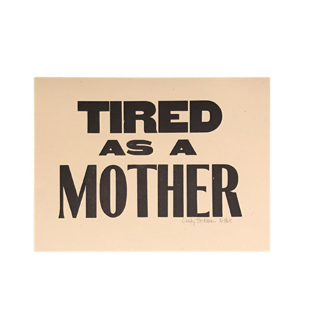Tired as a Mother Print