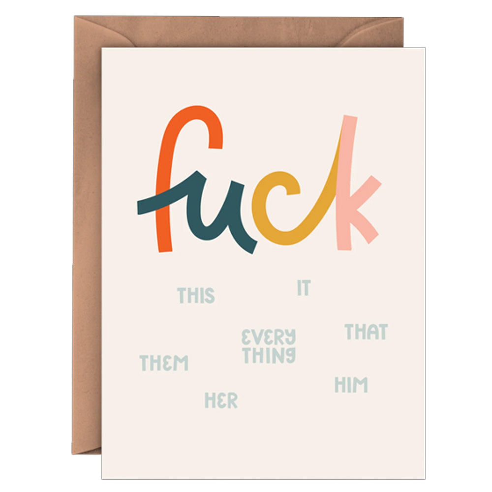 Fuck (him, her, them, it, everything) Card