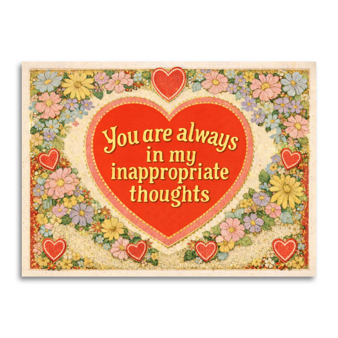 You Are Always in My Inappropriate Thoughts Card