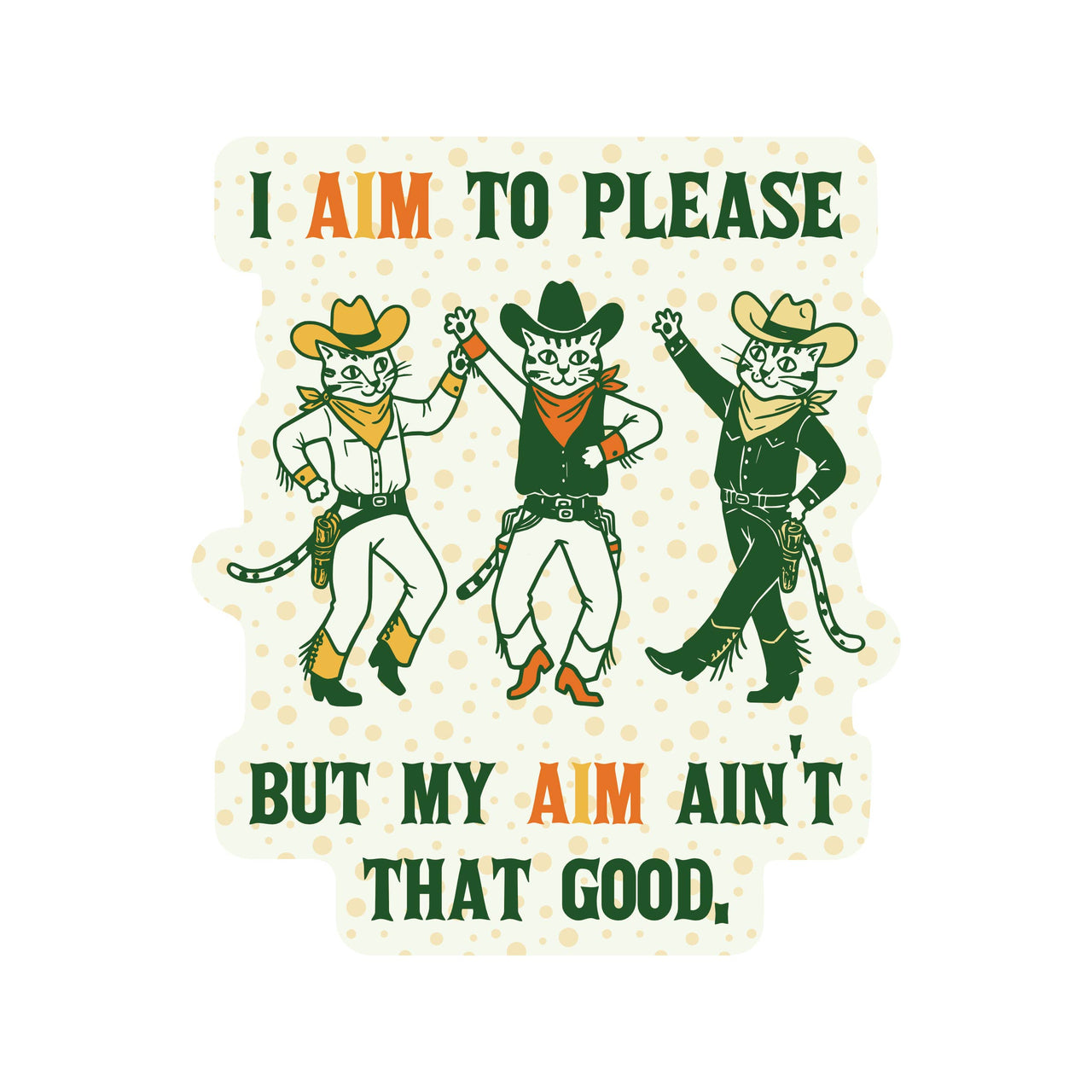 I Aim To Please Sticker
