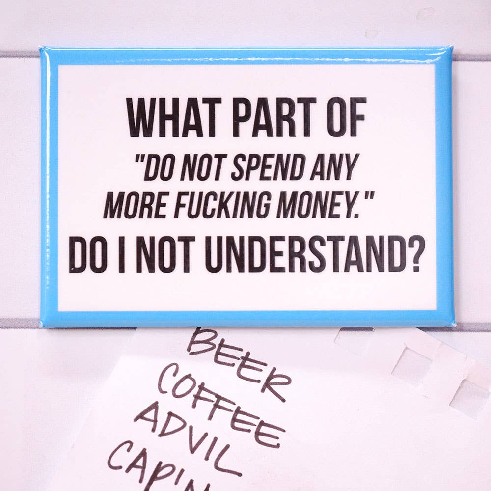 Do Not Spend Money Magnet