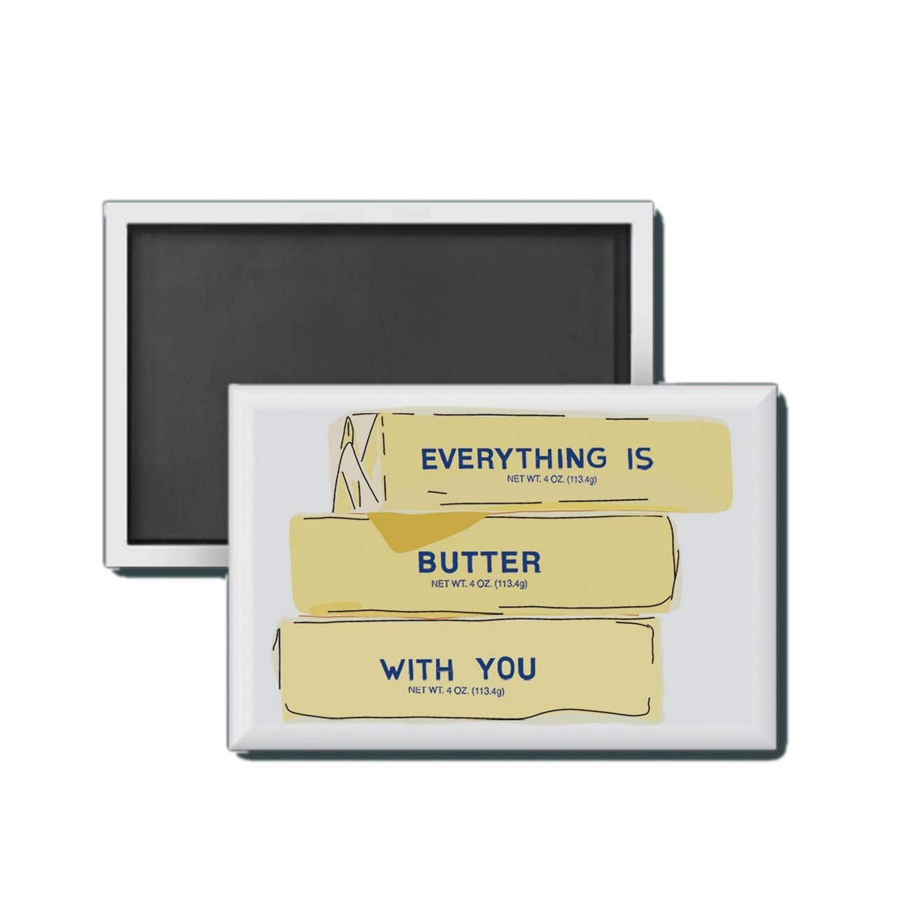 Everything's Butter With You Pun Fridge Magnet