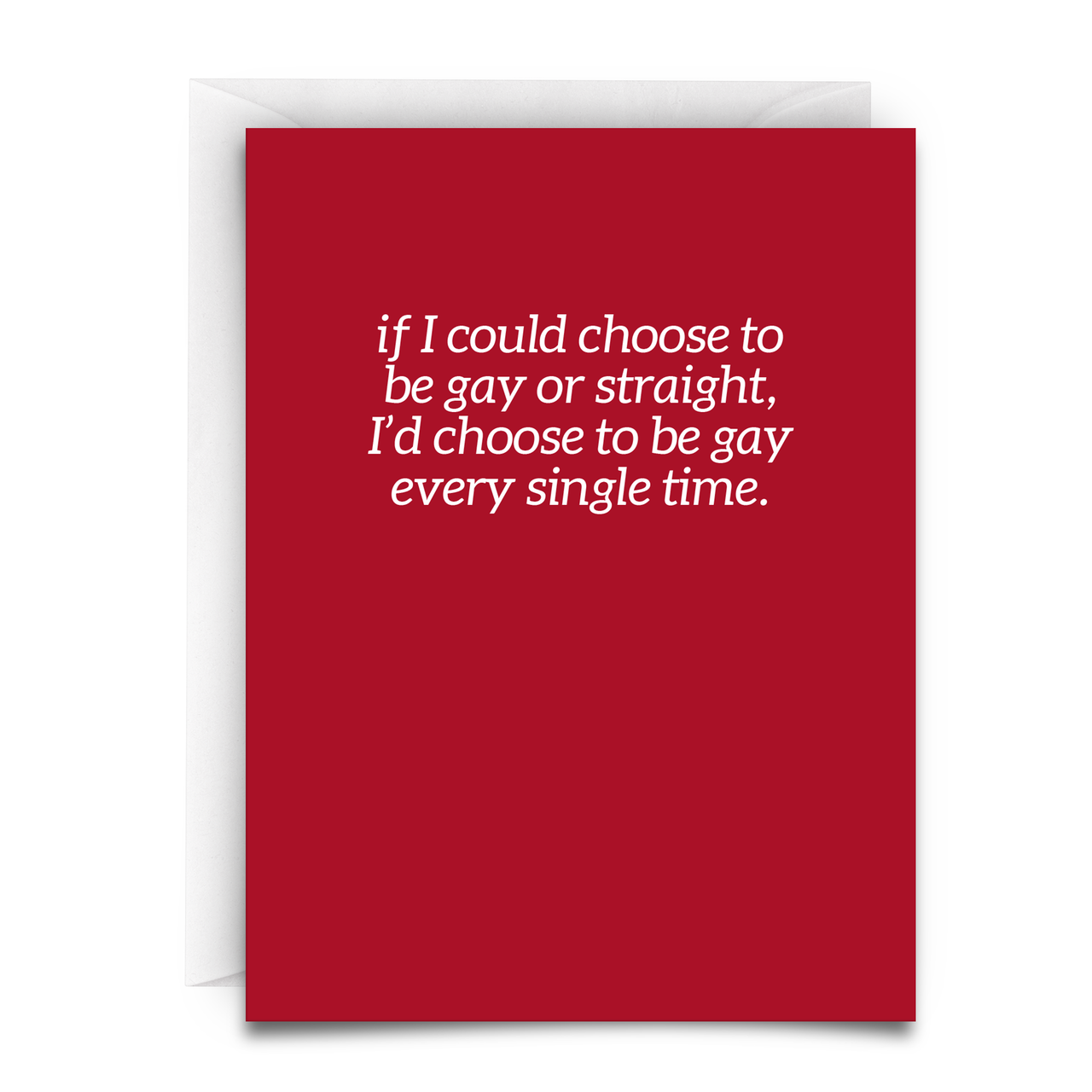 Choose To Be Gay Or Straight Card
