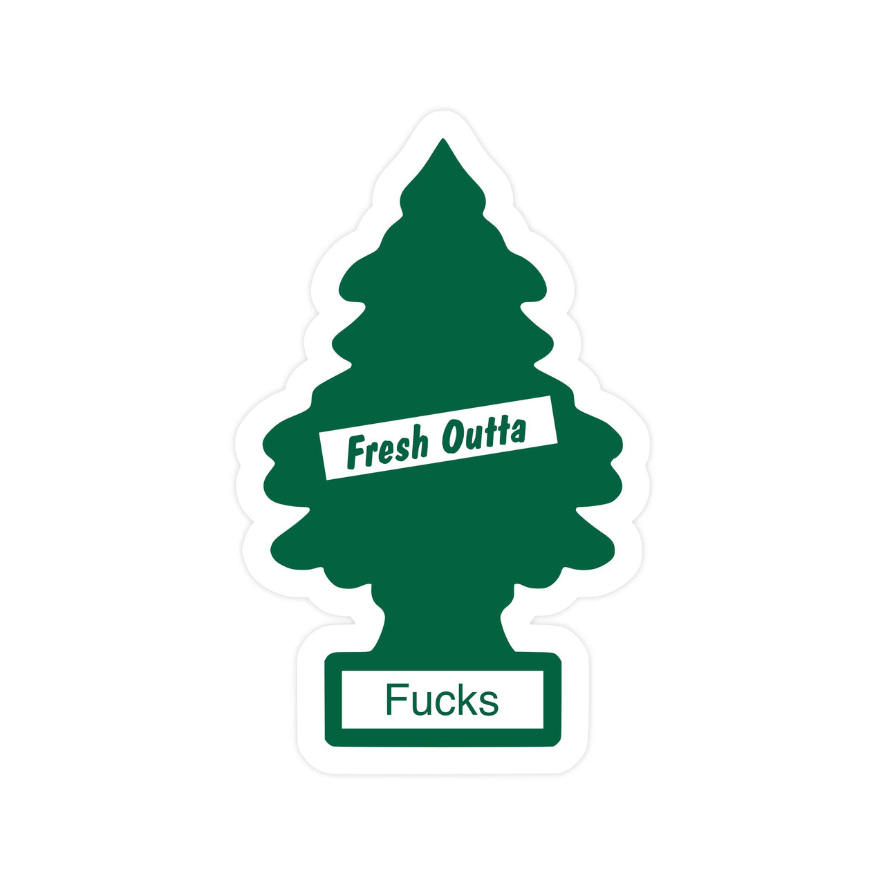 Fresh Outta Fucks Tree Sticker