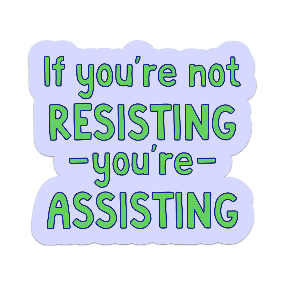 You're Assisting Sticker