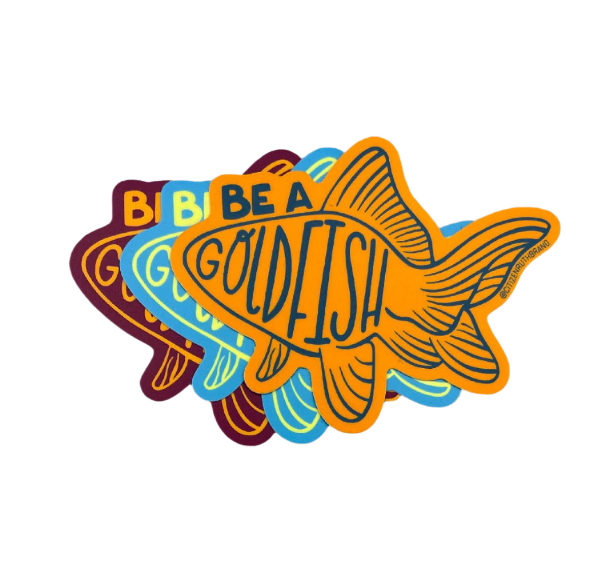 Be A Goldfish Sticker