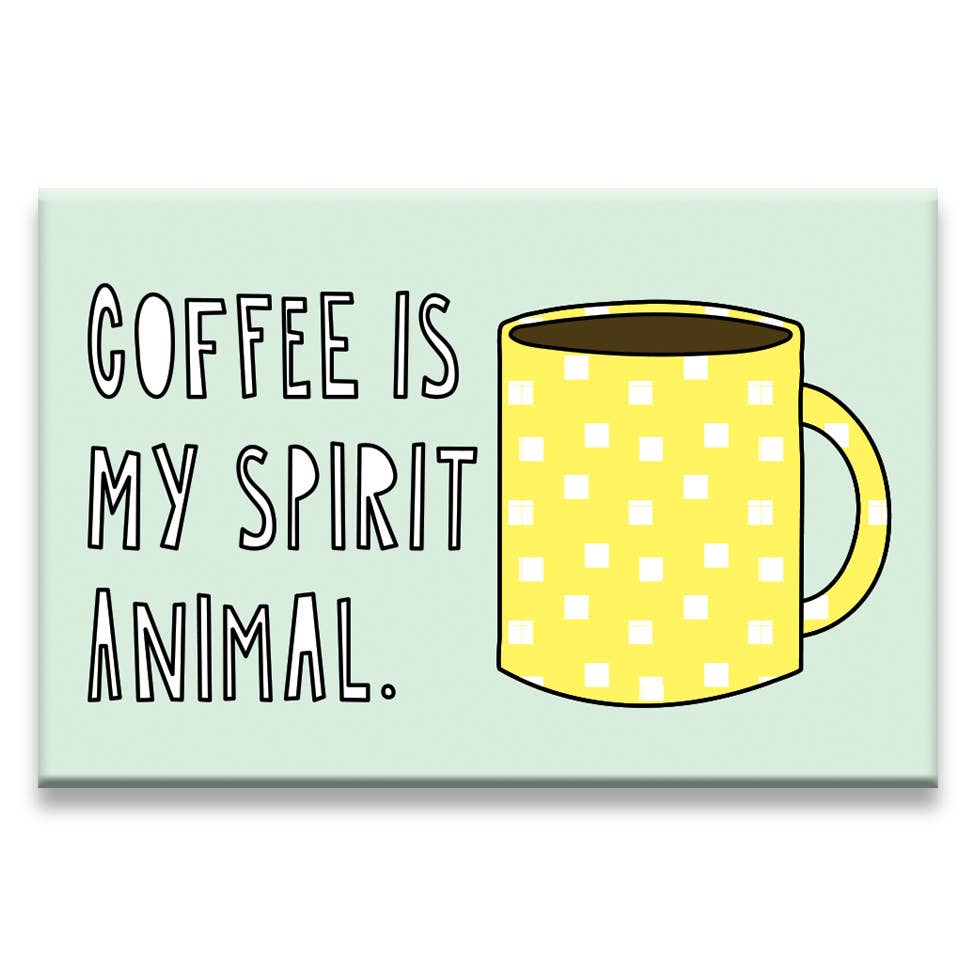 Coffee is My Spirit Animal Magnet