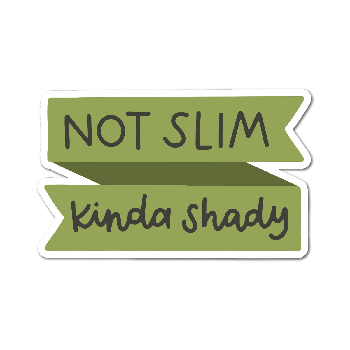 Not Slim, Kinda Shady Sticker