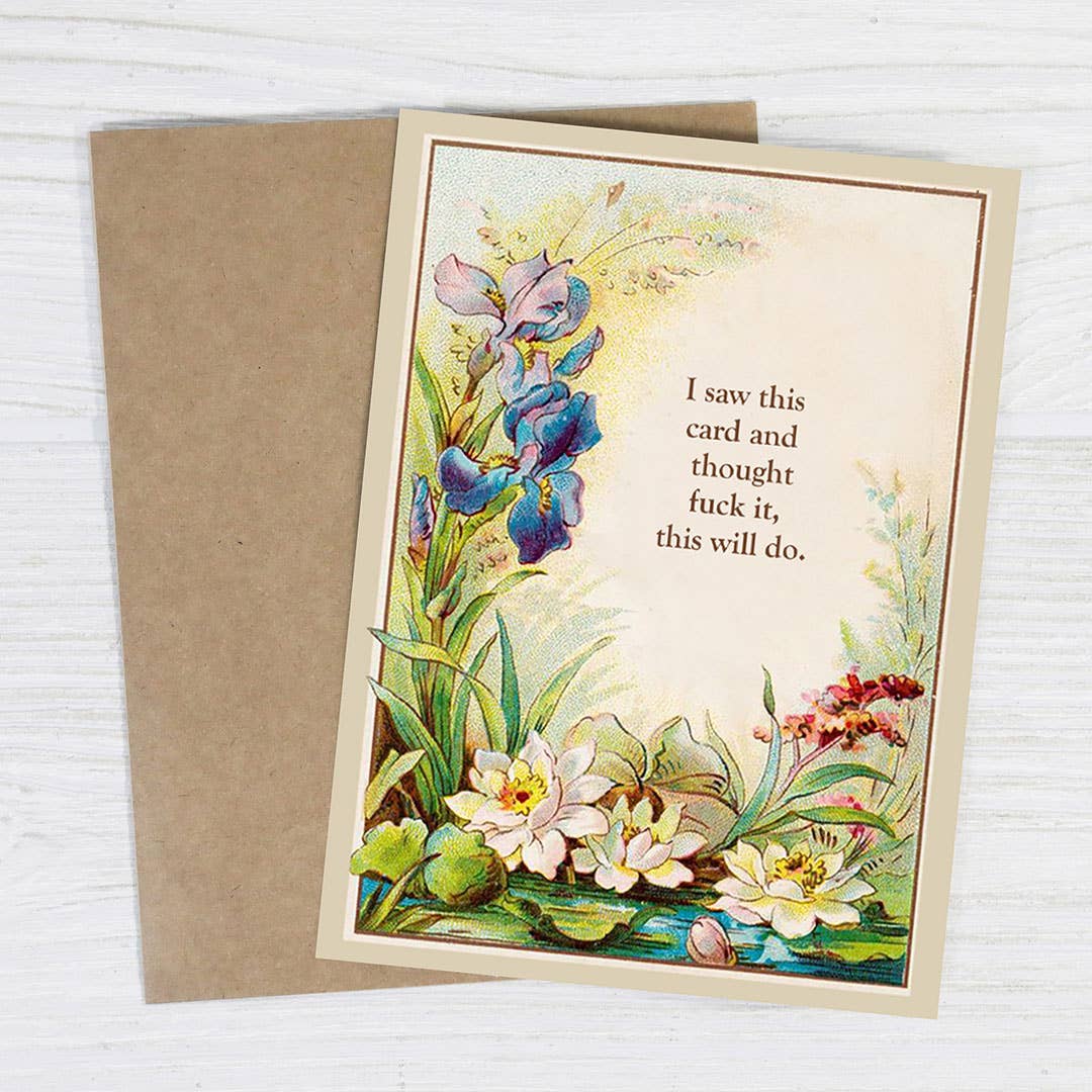 I Saw This Card and Thought Fuck It Card