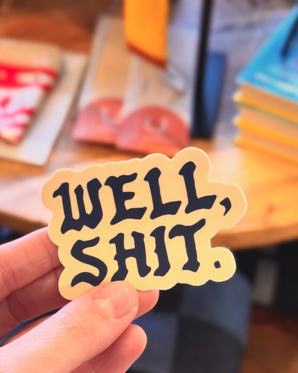 Well, Shit Sticker