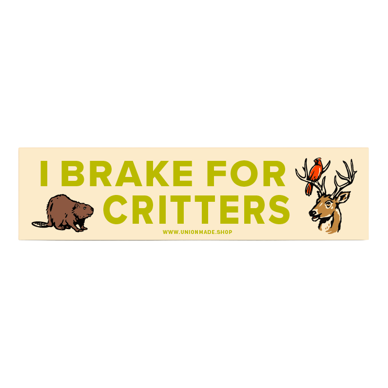 I Brake For Critters Bumper Sticker