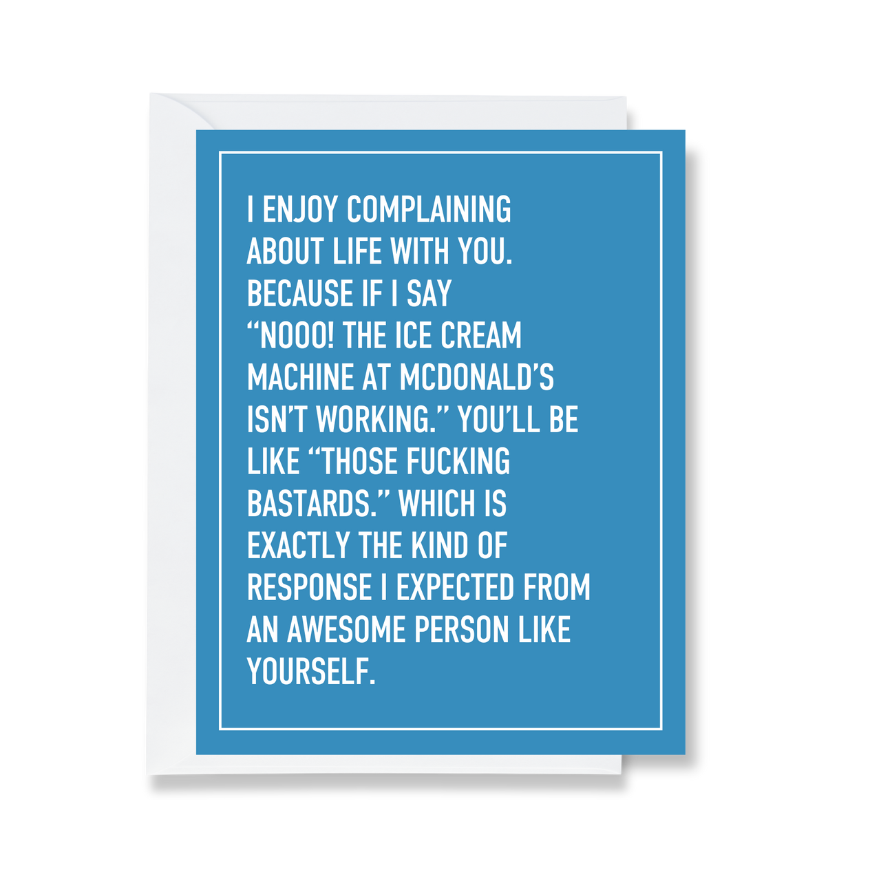 I Enjoy Complaining to You Card
