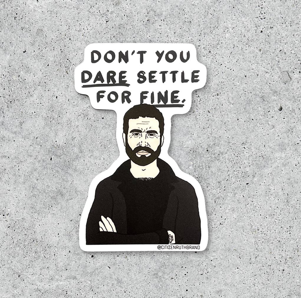 Roy Kent Don't You Dare Settle Vinyl Sticker