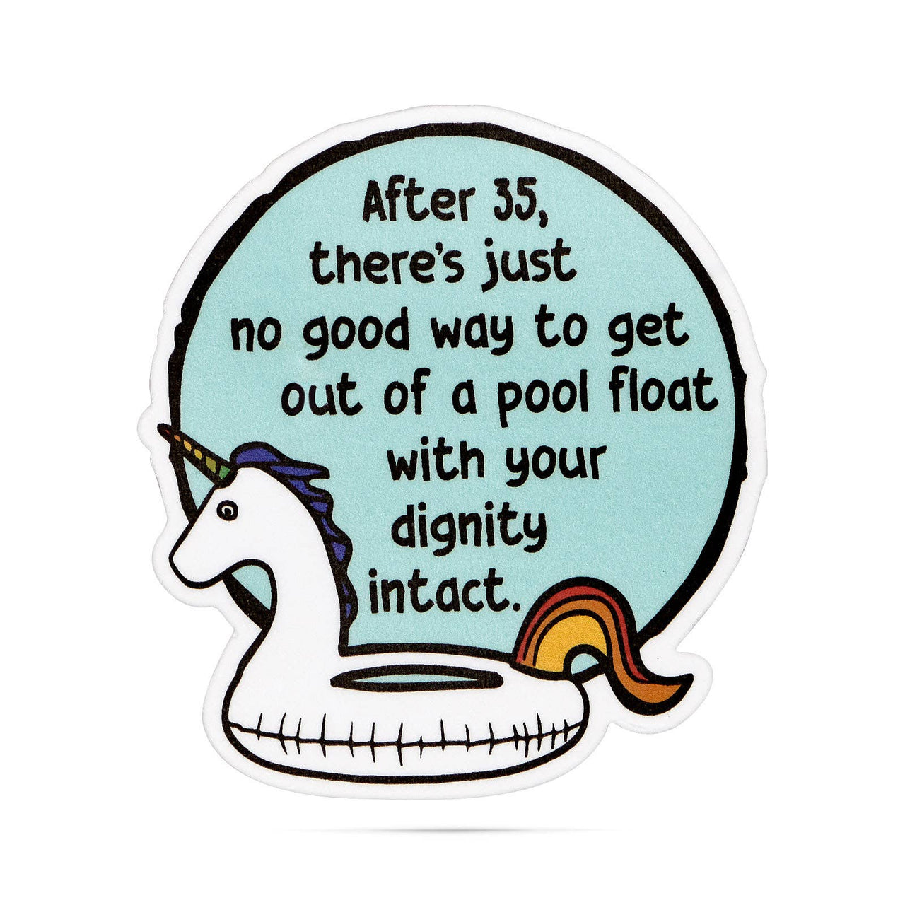 No Way To Get Out Of A Pool Float With Your Dignity Sticker