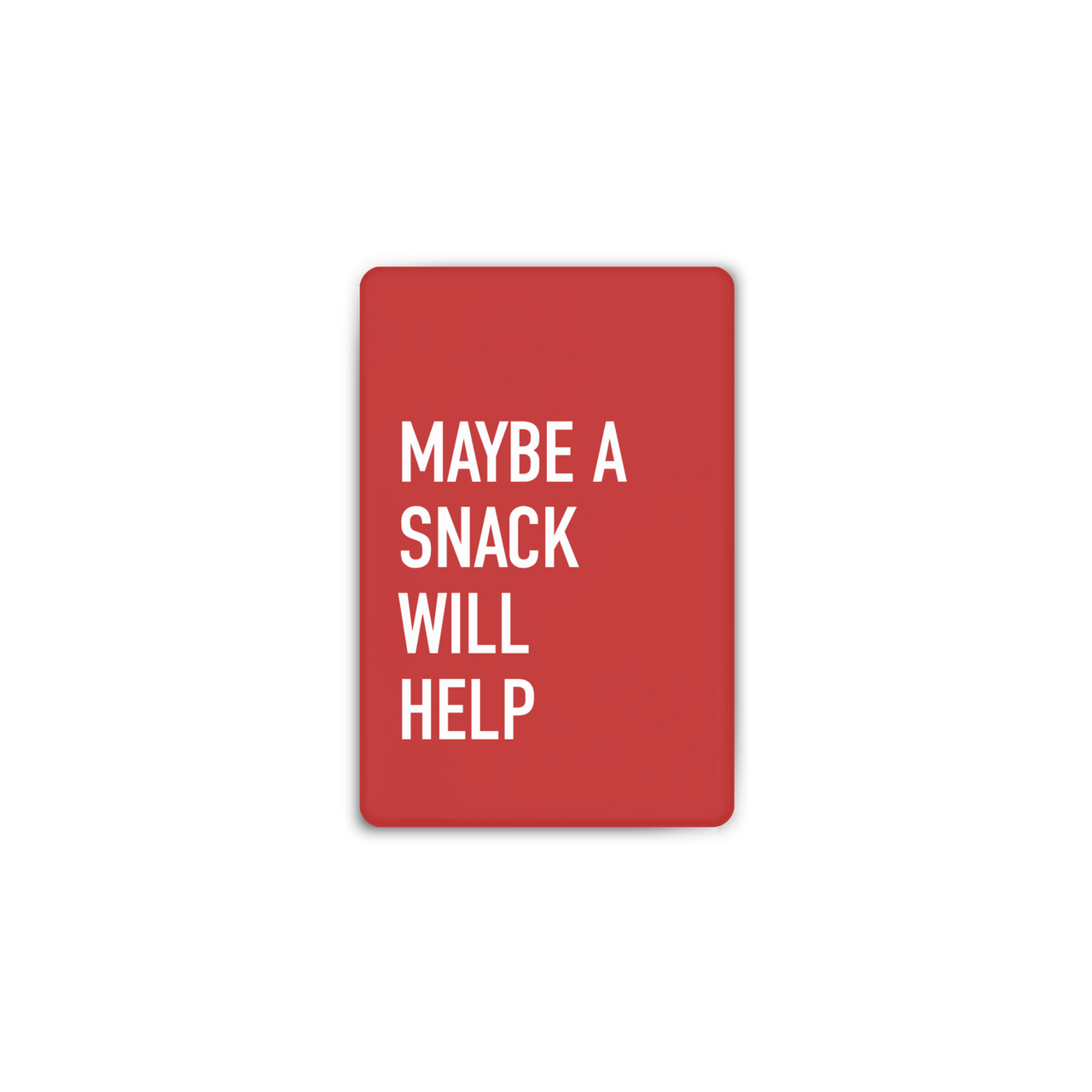 Maybe a Snack Will Help Magnet