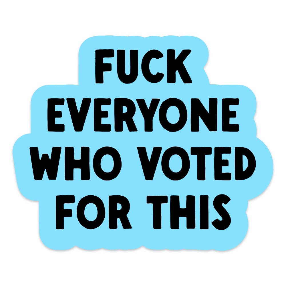 Fuck Everyone Sticker