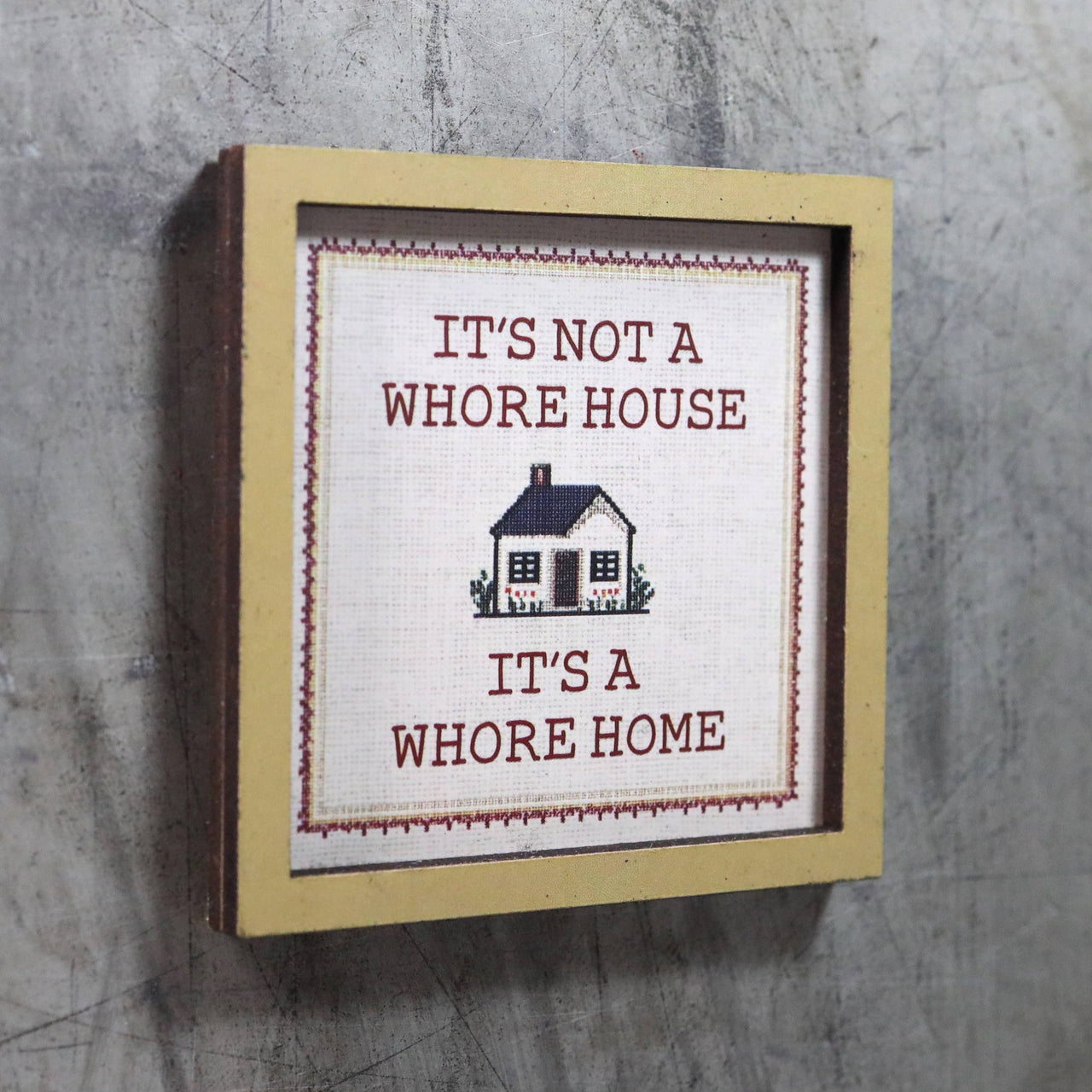 It's Not a Whore House. It's a Whore Home Magnet