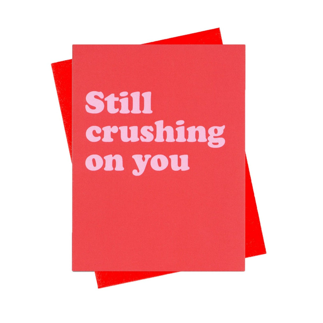 Crushing on You Card
