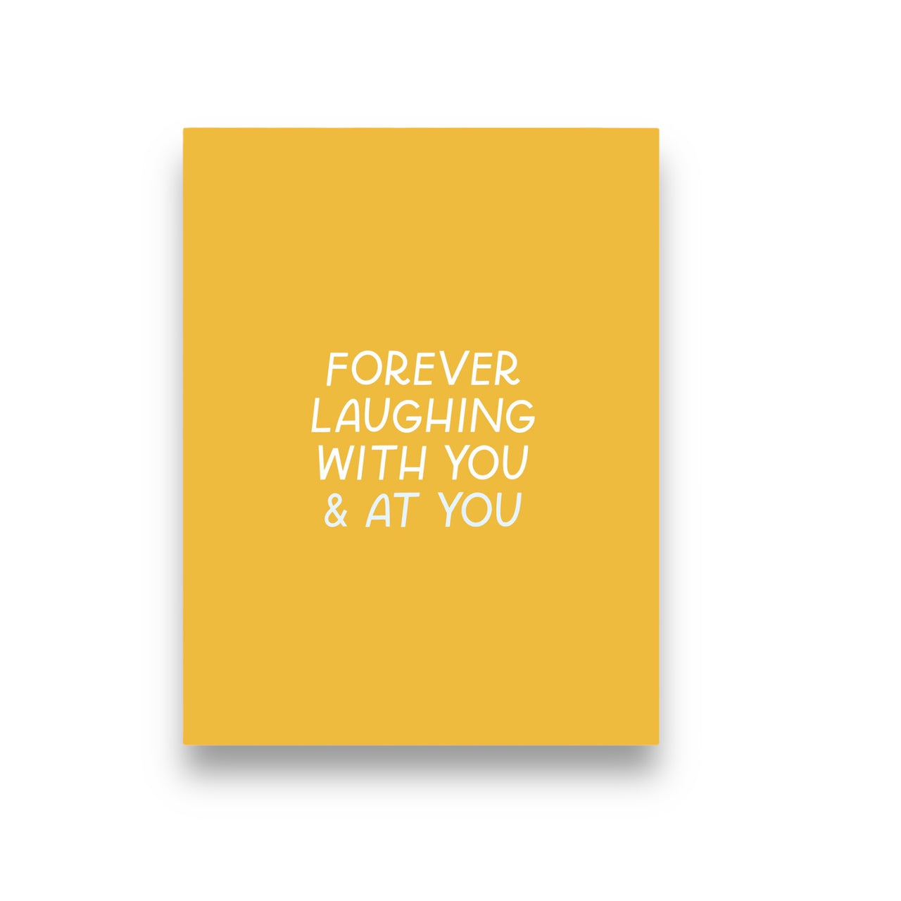 Laughing At & With You Card