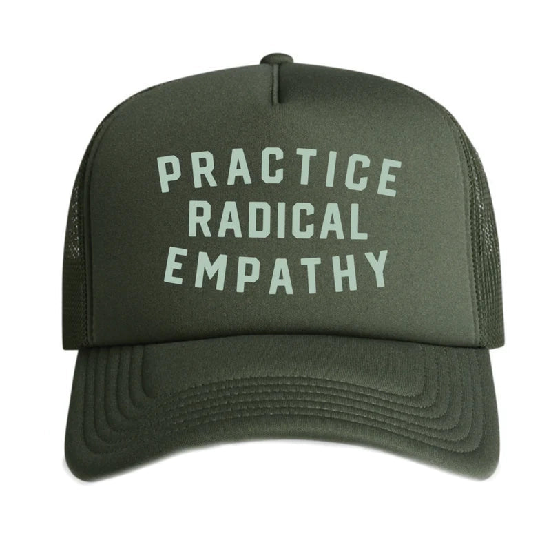 Practice Radical Empathy Trucker Hat