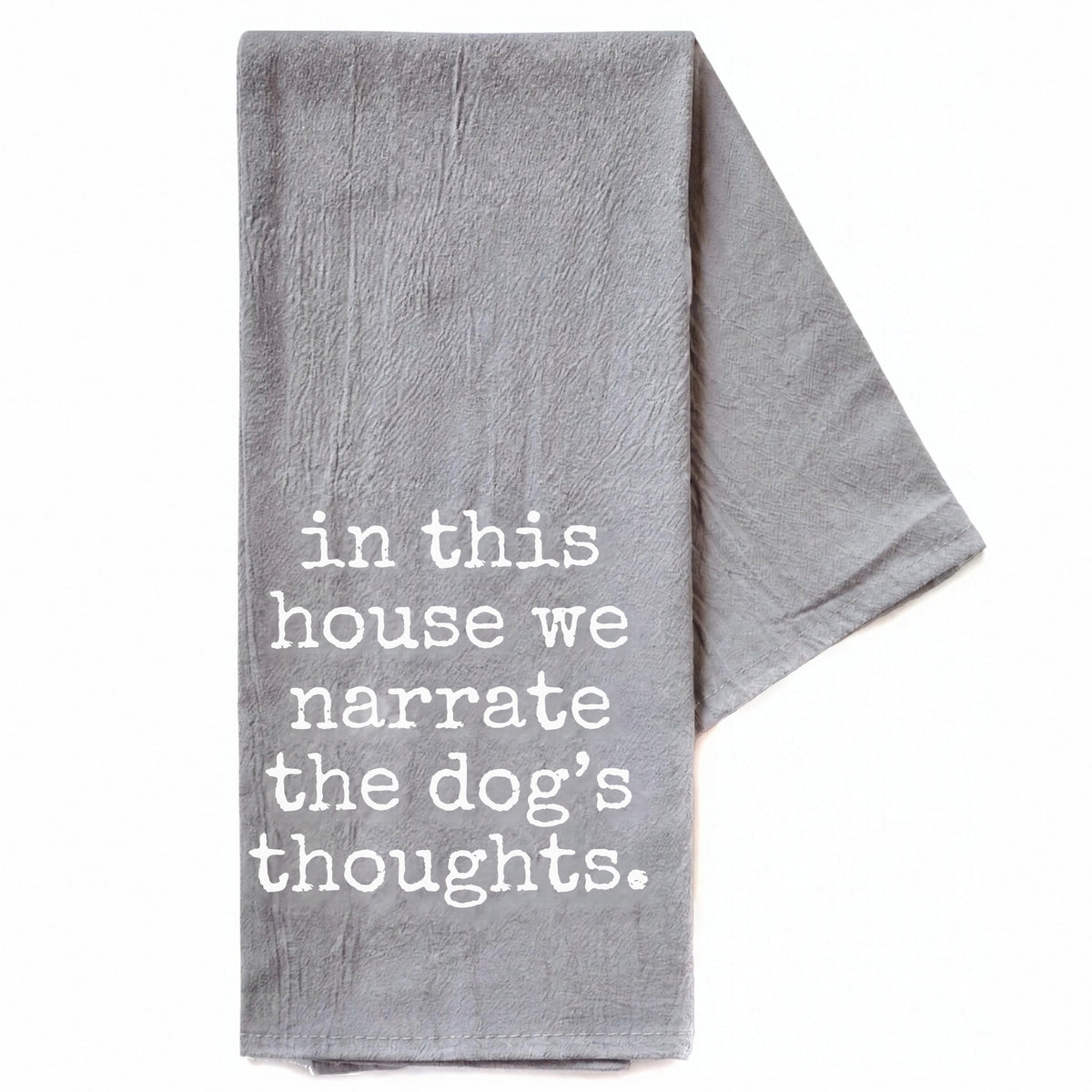 Narrate The Dog's Thoughts Tea Towel