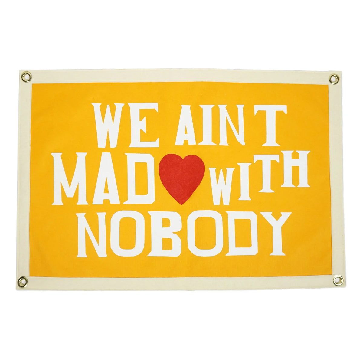 We Ain't Mad with Nobody Camp Flag