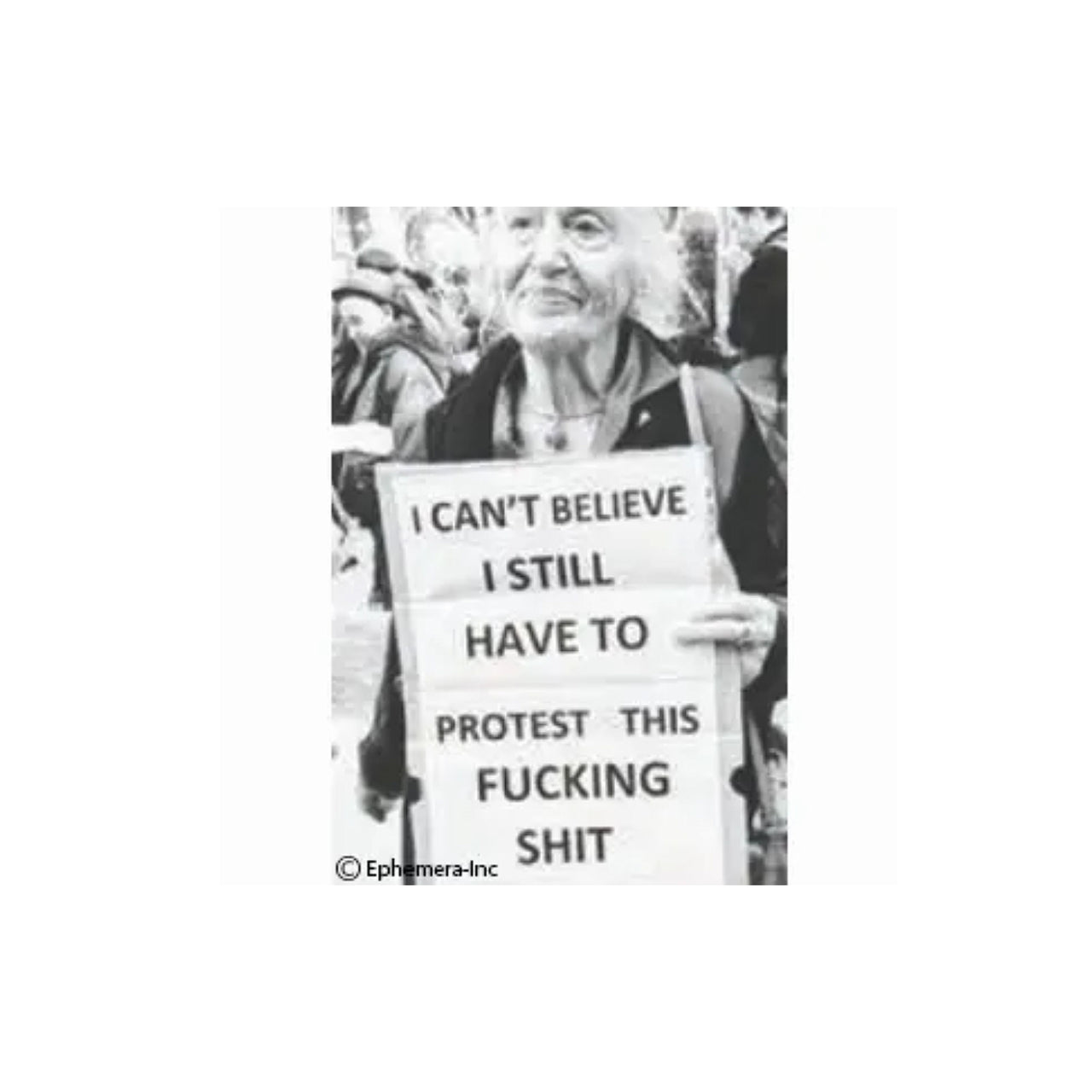 I Can't Believe I Still Have to Protest Magnet