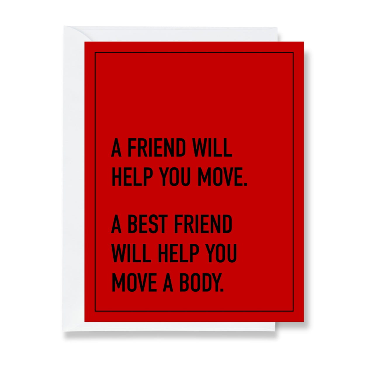 Best Friend Will Help Move a Body Greeting Card