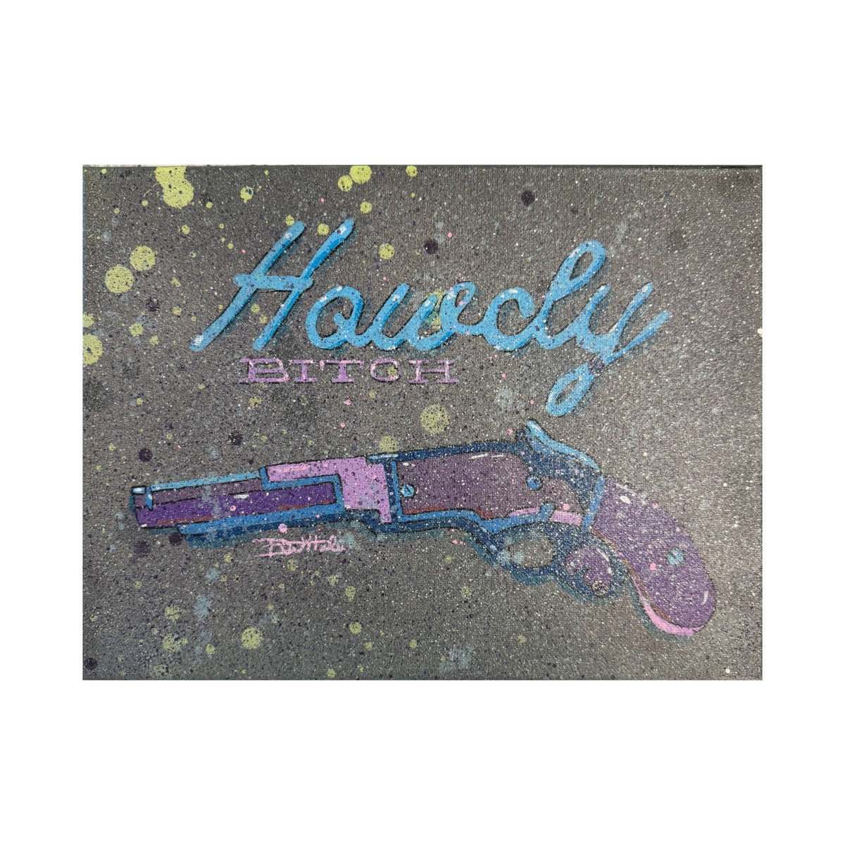 Howdy Bitch on Canvas