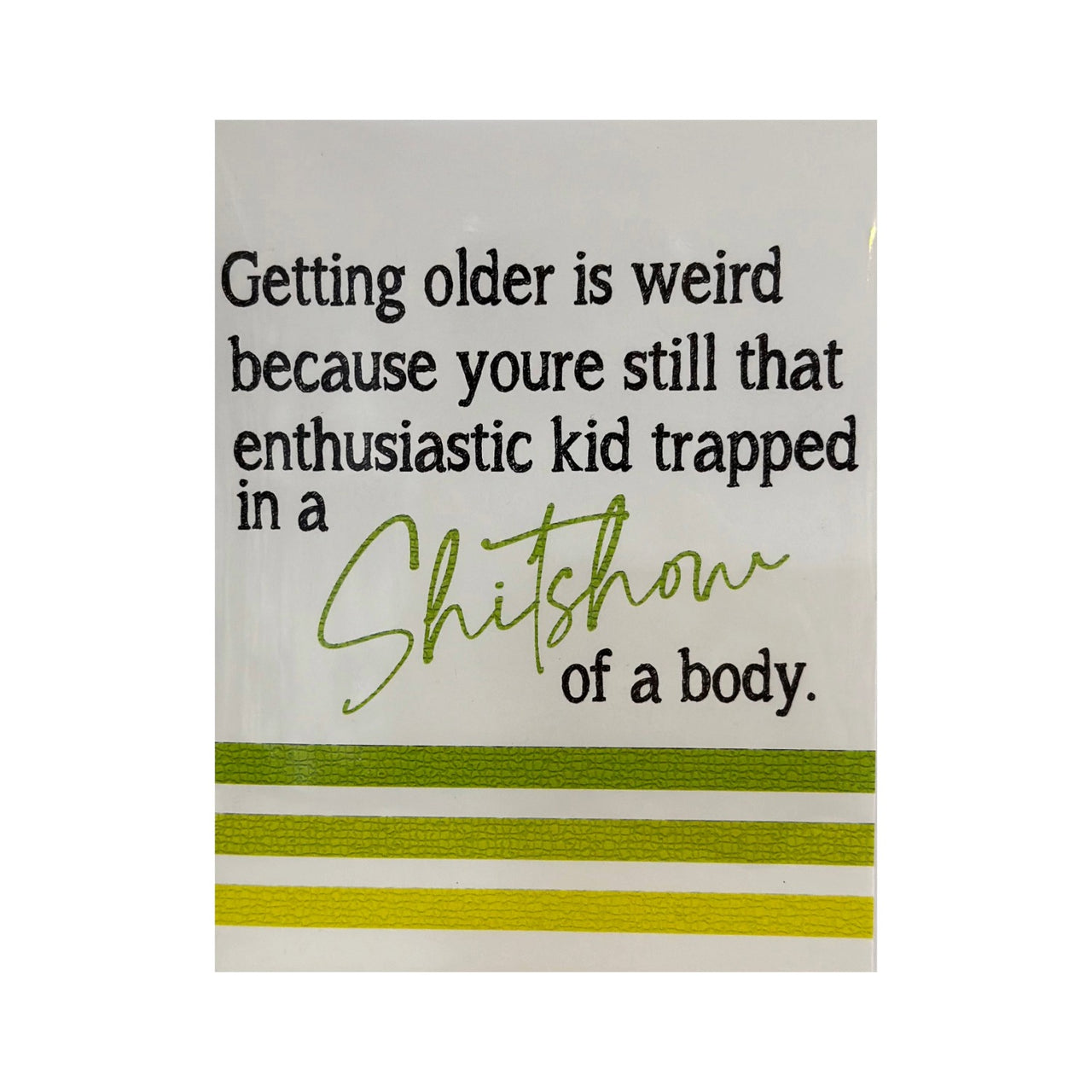 Shit Show of a Body Greeting Card