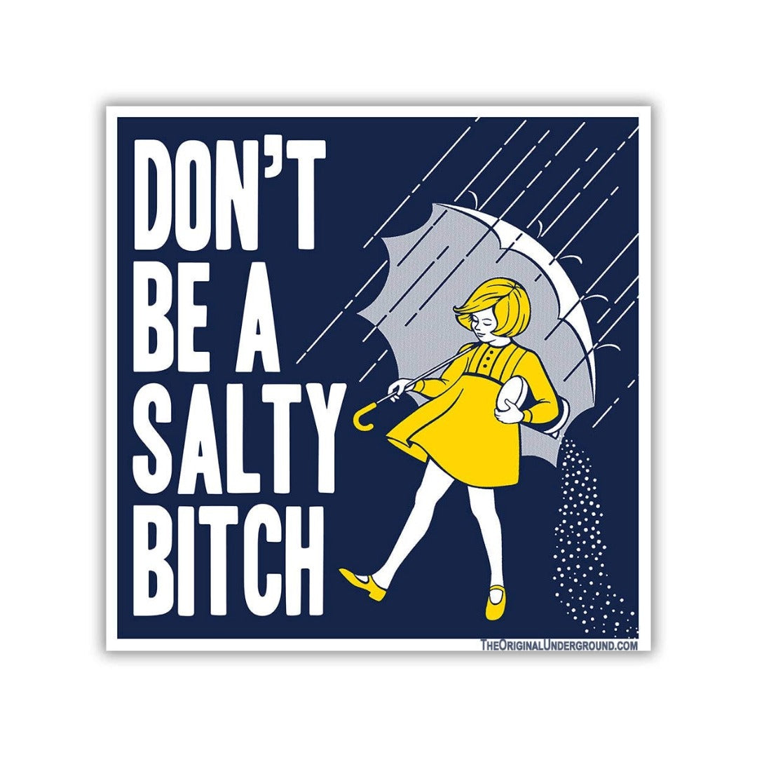 Don't Be a Salty Bitch Sticker