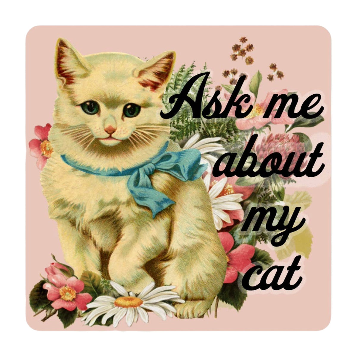 Ask Me About My Cat Sticker