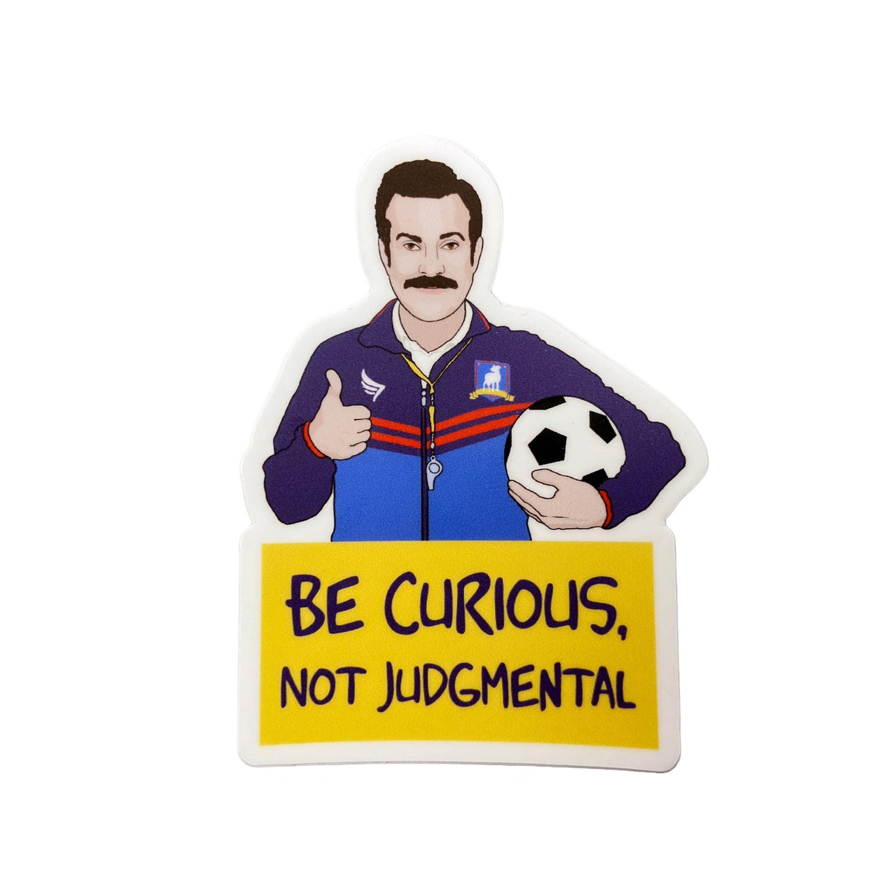 Be Curious, Not Judgmental Sticker
