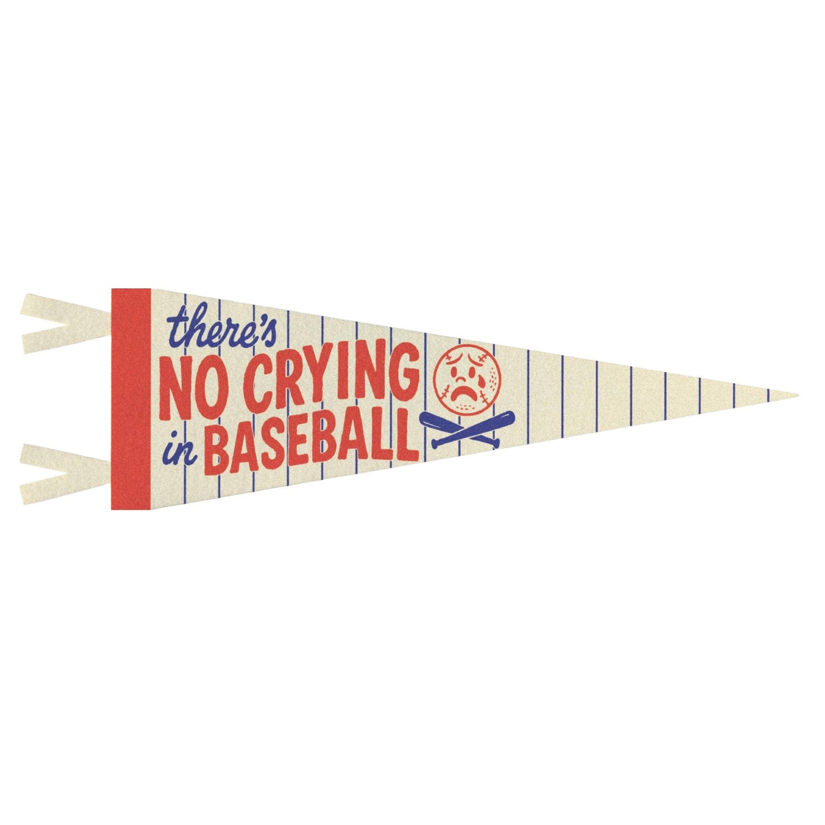 No Crying In Baseball Felt Pennant