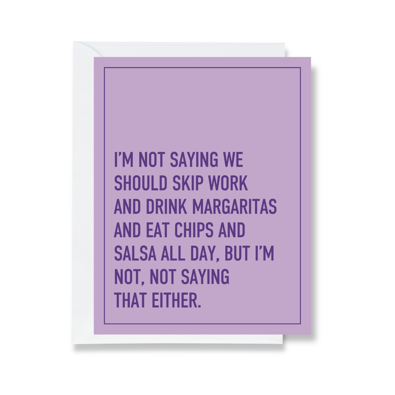 Skip Work and Drink Margaritas Greeting Card