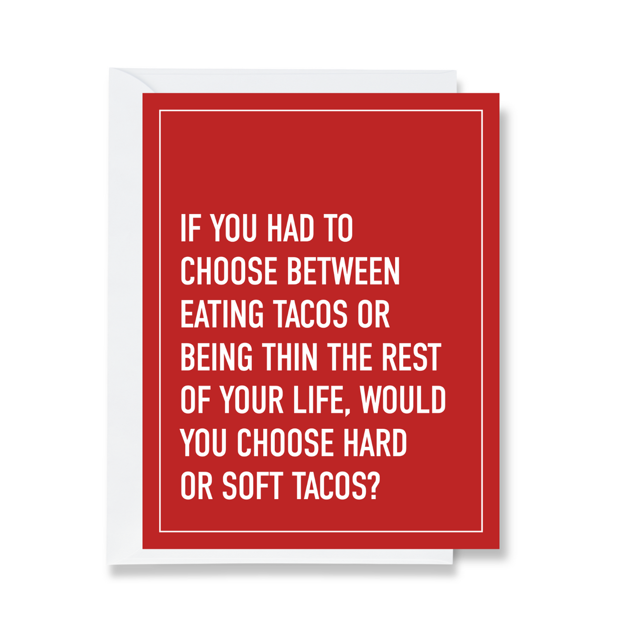 Tacos or Being Thin Greeting Card