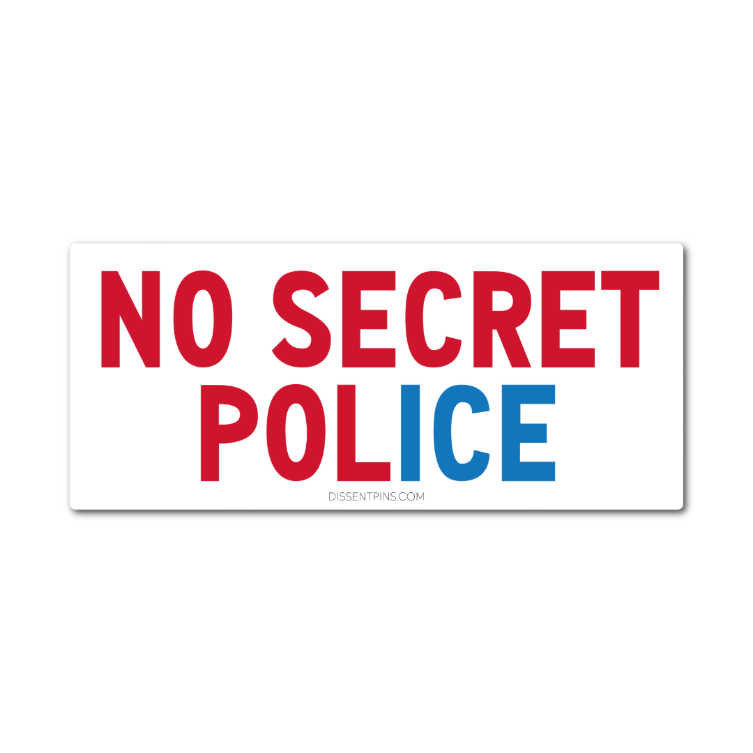No Secret Police Sticker