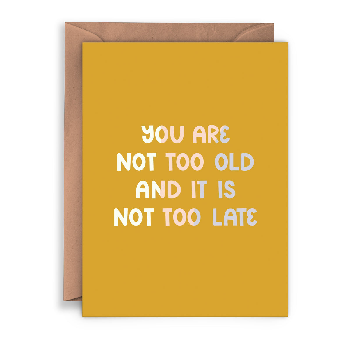 You Are Not Too Old Card
